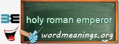 WordMeaning blackboard for holy roman emperor